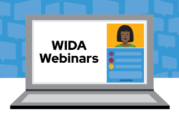 illustration of open laptop on desk with person on screen that says wida webinars