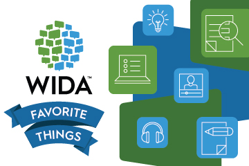 WIDA logo with banner that says favorite things. Blue and green speech bubbles with lightbulb, computer, paper, headphone icons.