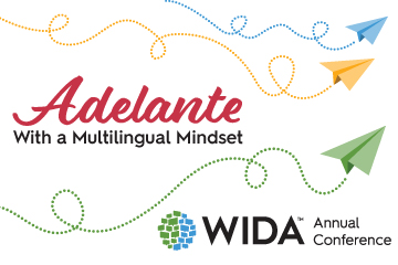 wida conference logo with illustration of colorful twirling paper airplanes and the text "Adelante with a multilingual mindset"